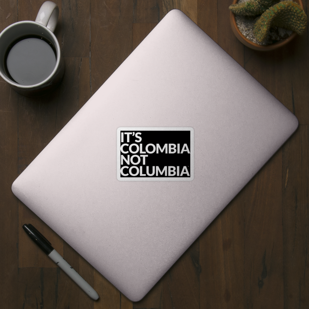 IT´S COLOMBIA NOT COLUMBIA by ItsColombiaNotColumbia